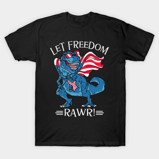 Let Freedom Rawr T-Shirt by Etopix